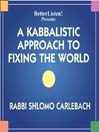 A Kabbalistic Approach to Fixing the World (MP3)